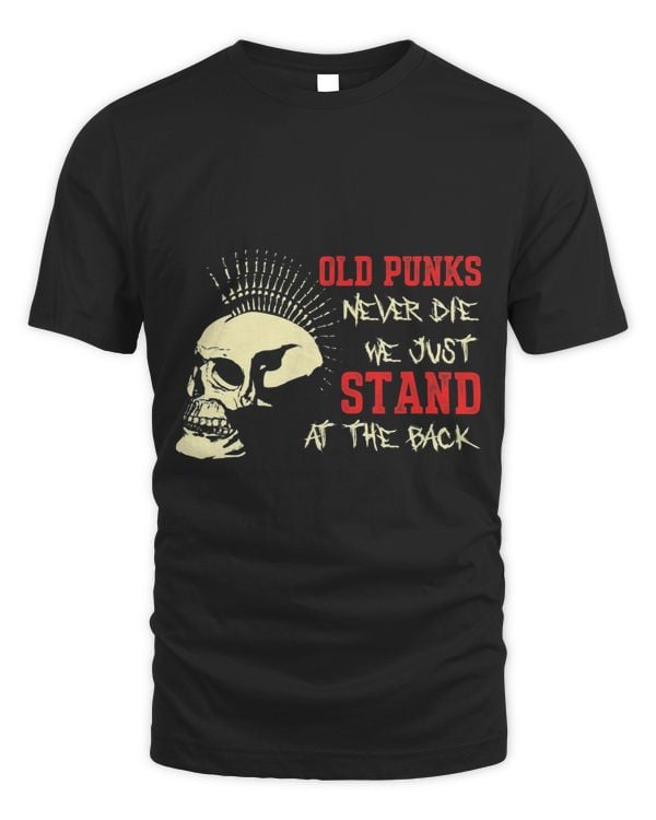 Old Punks Never Die Just Stand At The Back Punker Mohawk