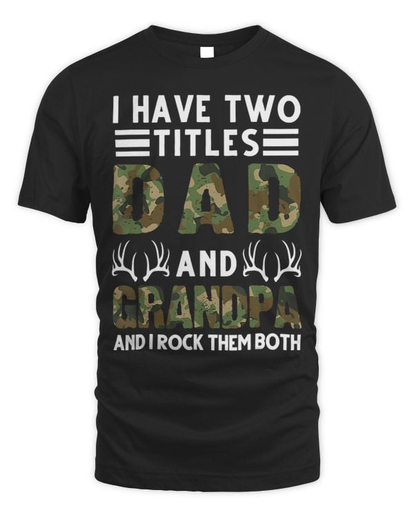 I Have Two Titles Dad And Grandpa And I Rock Them Both 31