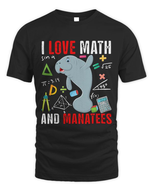 I Love Math And Manatees Funny Math Lover Manatee Zoo Animal