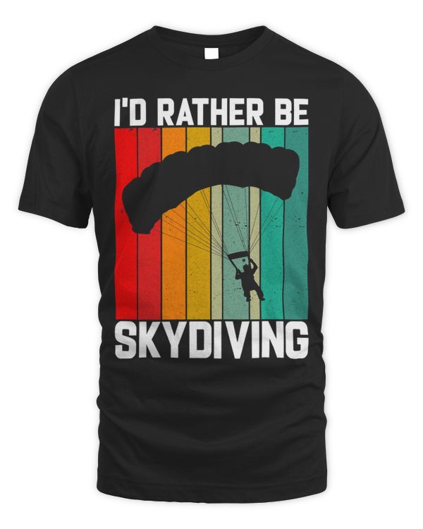 Id Rather Be Skydiving. For Skydivers And Parachuting