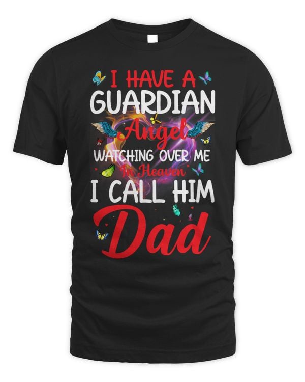 I call him Dad an Angel watching over me in heaven missing
