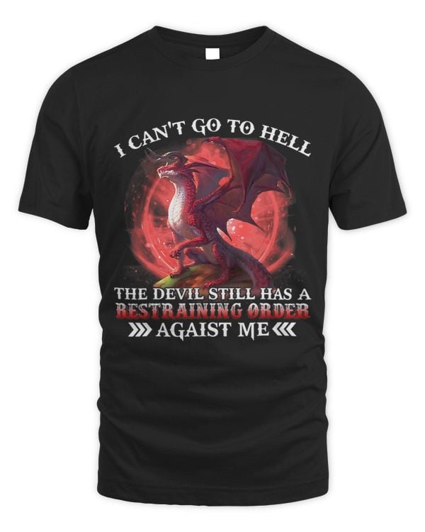 I Cant Go To Hell The Devil Still Has A Restraining Order