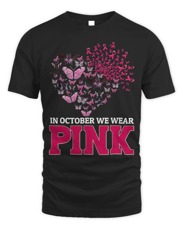 Breast Cancer In October We Wear Pink Butterflies Breast Cancer Awareness 308 Warrior
