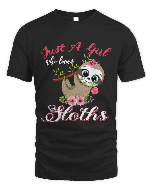 Just A Girl Who Loves Sloths Cute Flowers Sloth Lover
