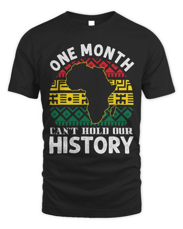One Month Cant Hold Our History BHM Pride Black Men Women
