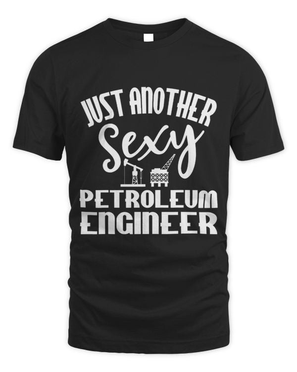 Petroleum Engineers Apparel - Top Funny Engineer Design T-Shirt