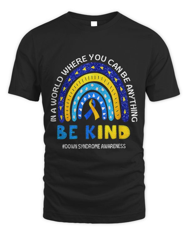 In A World Where You Can Be Anything Be Kind Down Syndrome 3