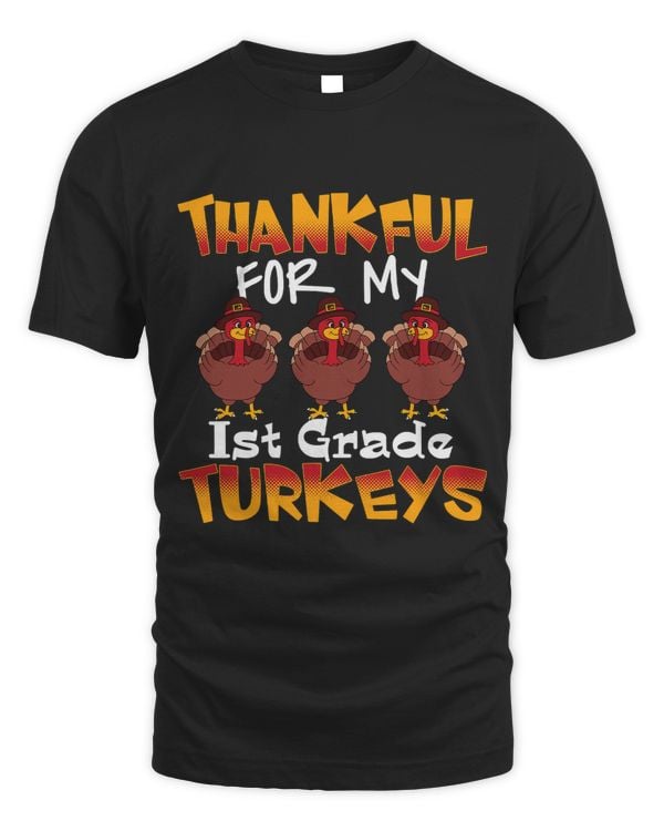 Thankful For My 1st Grade Turkeys Thanksgiving Funny61