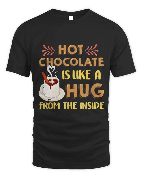 Hot Chocolate Is Like A Hug From Inside Love Hot Cocoa