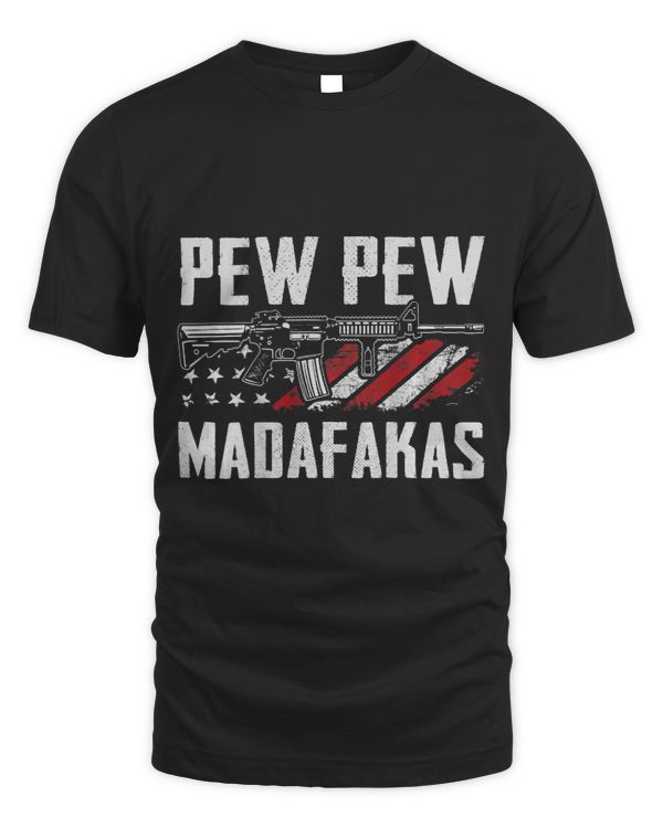 Pew Pew Madafakas Funny Pro Guns 2nd Amendment ON BACK