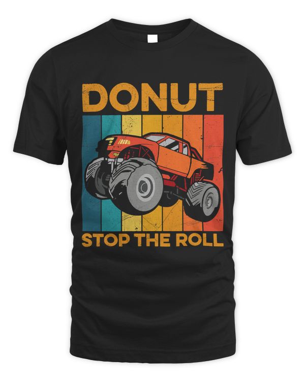 Donut stop the roll Quote for a Monster Truck Show Fan 208