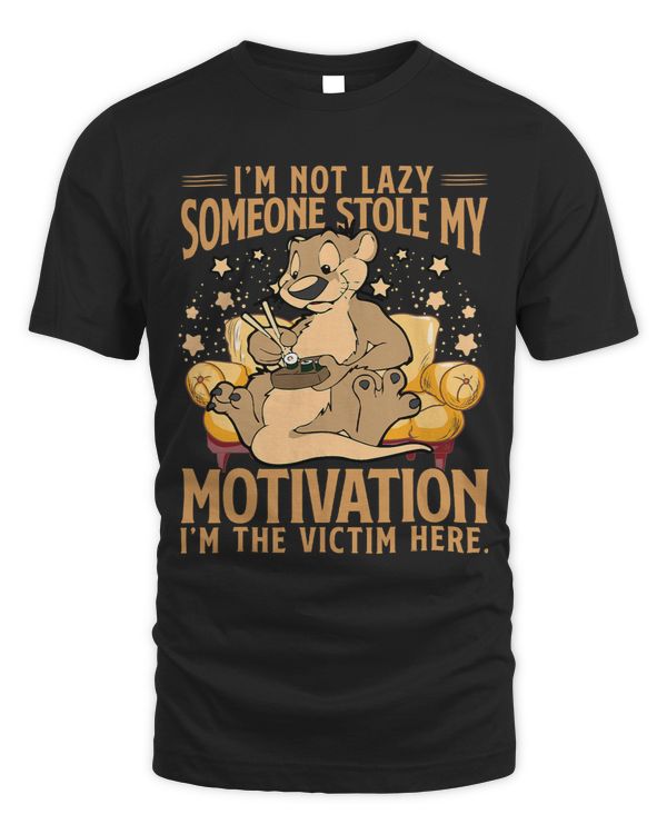 I m not lazy someone stole my motivation I m the victum here