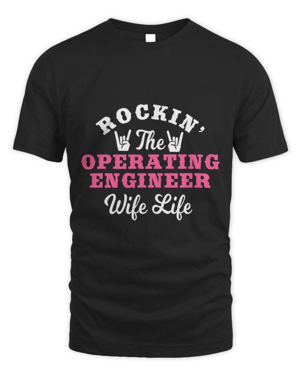 Operating Engineers Gifts Funny Rocking This Life As Wife