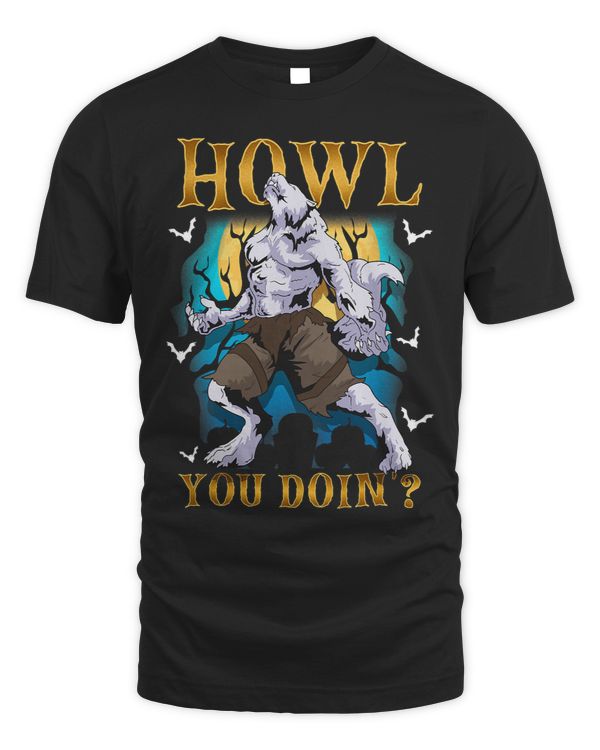 Howl You doing