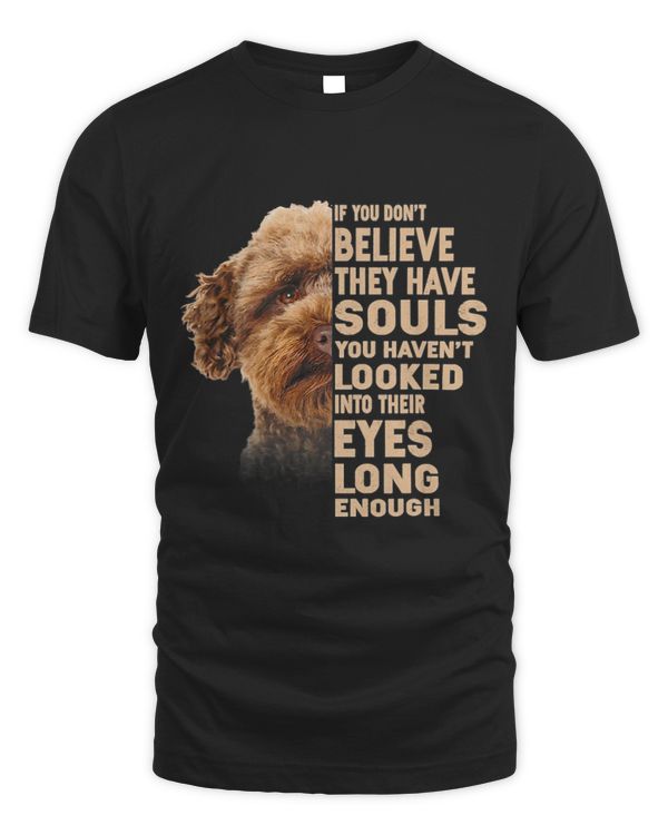 If you dont believe they have souls Australian Labradoodle