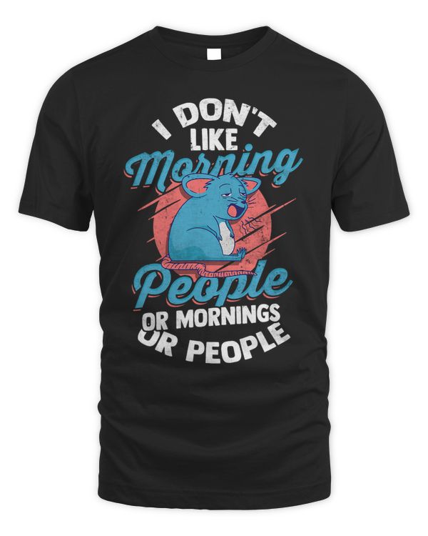 I Don t Like Morning People Or Mornings Or People Funny 1
