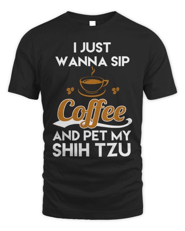 Sip Coffee Pet My Shih Tzu Funny Dog Lover