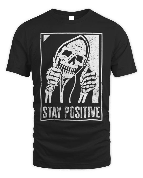 Stay Positive Funny Skeleton Be Positive Skull Halloween