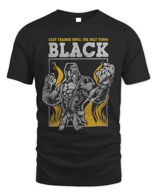 Keep Trainig Until The Belt Turns Black Judo