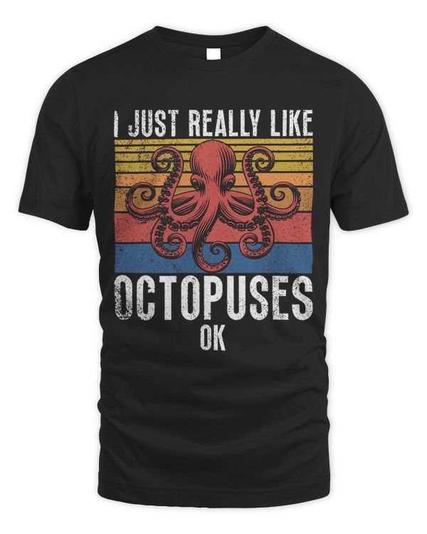 I Just Really Like Octopuses Ok