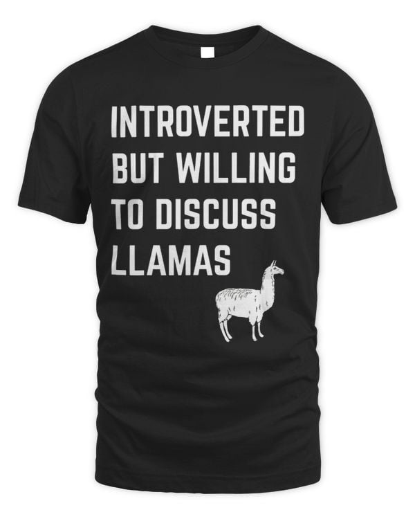 Introverted But Willing To Discuss Llamas Funny Introvert