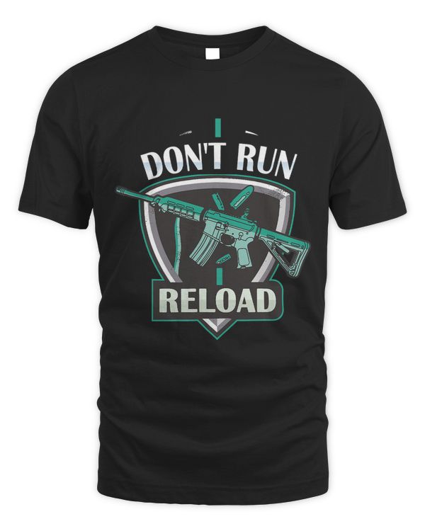 I Dont Run I Reload USA Gun Lovers Funny Sarcastic Saying