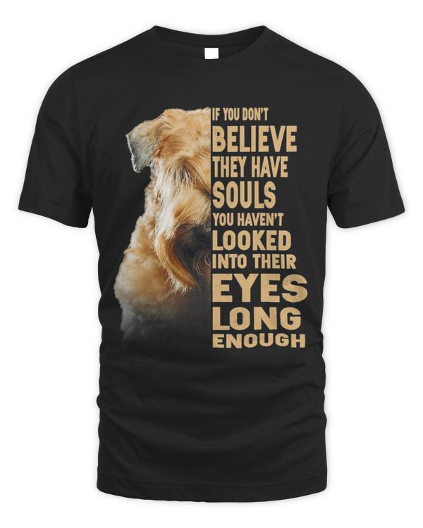 If you dont believe they have souls Soft Coated Wheaten