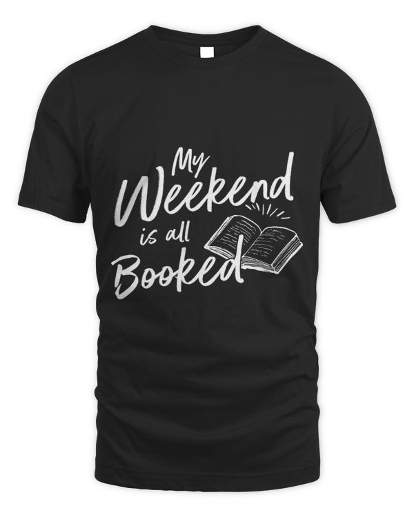 My Weekend Is All Booked 632 68