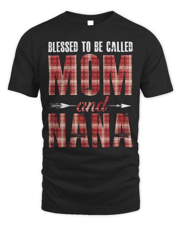 Mother Grandma Blessed To Be Called Mom And Nana Plaid Version 409 Mom Grandmother