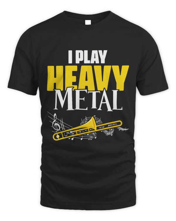 I Play Heavy Metal Trombone Marching Band Trombone Player