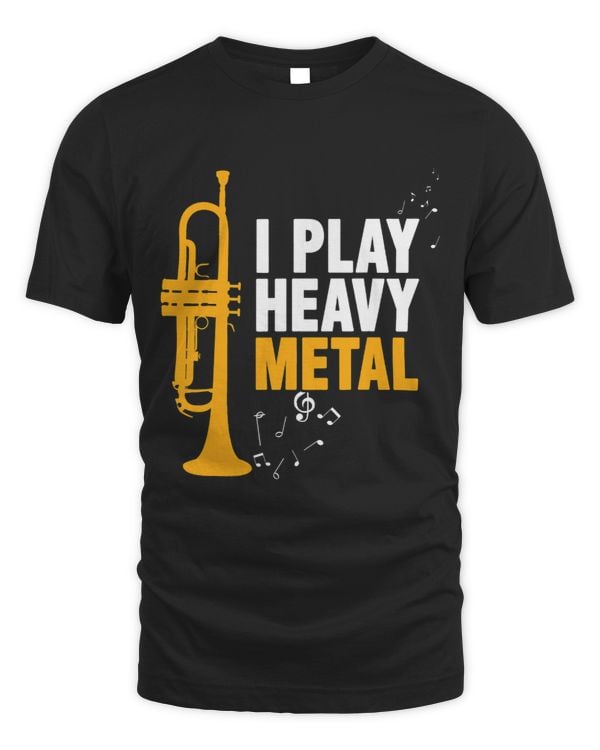 I Play Heavy Metal Trumpet T-Shirt