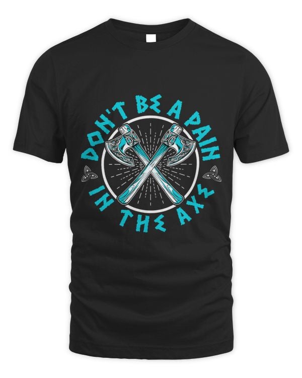 Norse Mythology Dont Be A Pain In The Axe 1