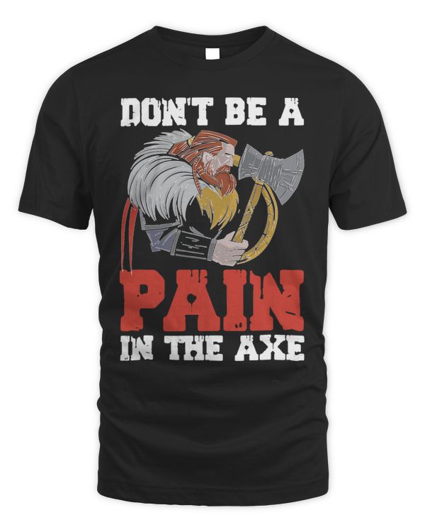 Norse Mythology Dont Be A Pain In The Axe