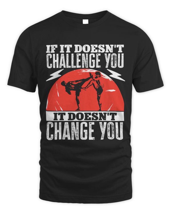 Kickboxing Vintage If It Doesnt Challenge You It Doesnt