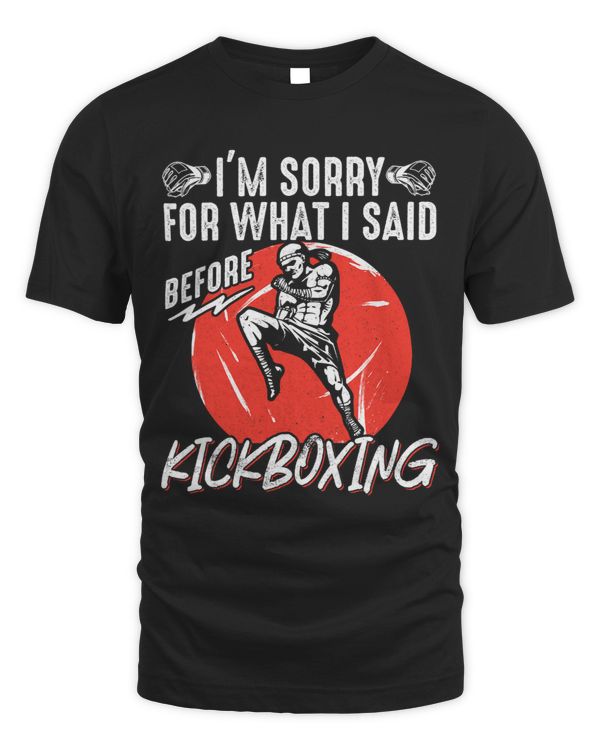 Kickboxing Vintage Im Sorry For What I Said Before
