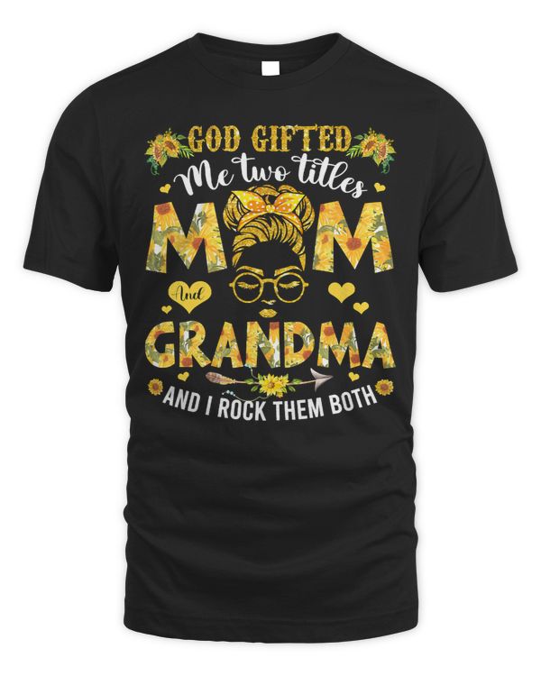 Mother Grandma Goded Me Two Titles Mom And Grandma Mothers Day 108 Mom Grandmother