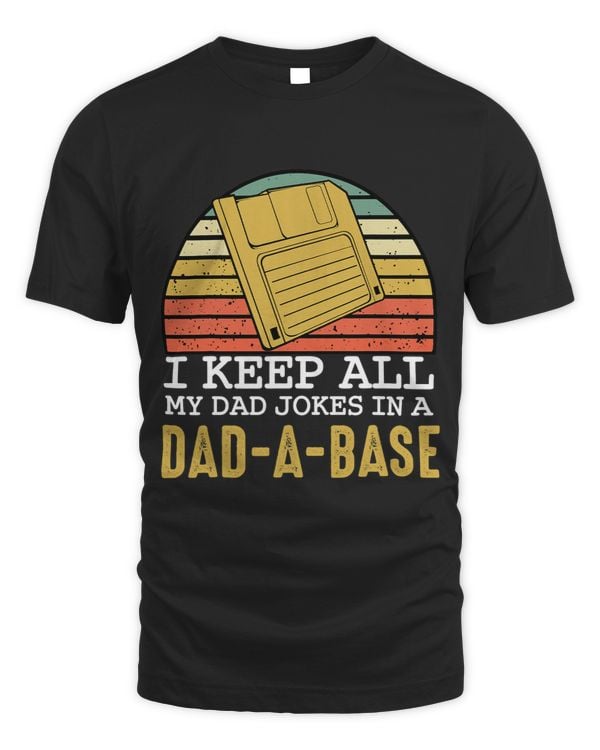 I Keep All My Jokes In Dad A Base Funny Nerdy Geek Family