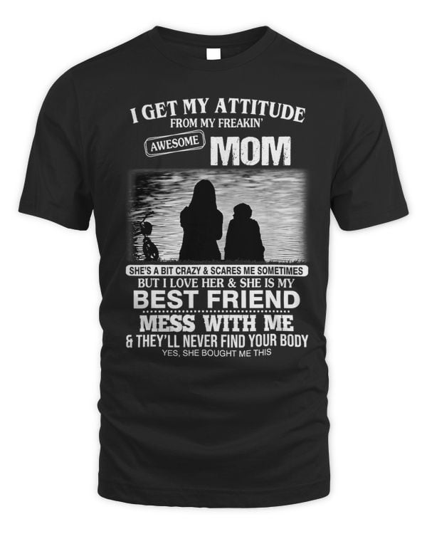 Mother Grandma I Get My Attitude From My Freakin Awesome Mom Mothers Day15 Mom Grandmother