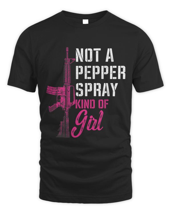 Not A Pepper Spray Kind Of Girl ProGun Female Gun Rights