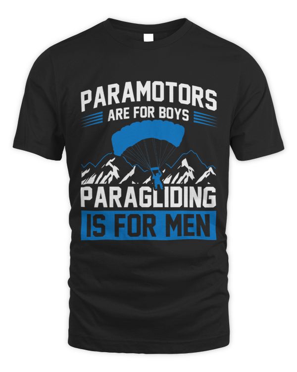 Mens Paramotors Are For Boys Paragliding Is For Men Paraglider
