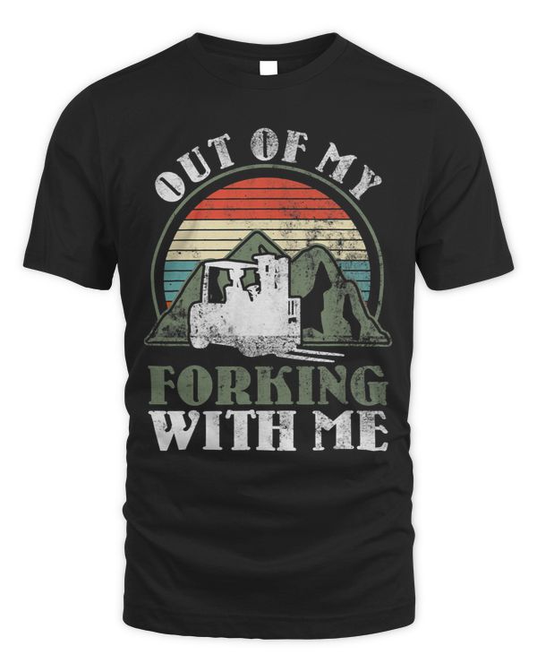 Out Of My Forking Way Forklift Driver Forklift Operator Pun 1