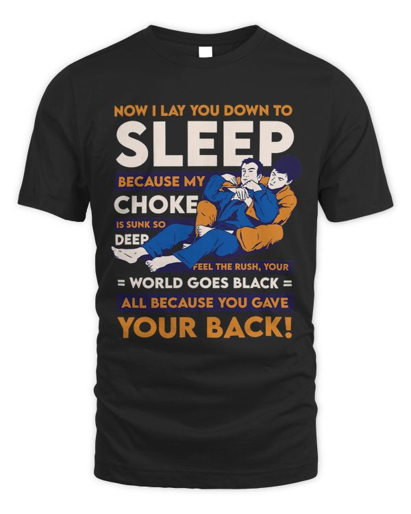 I Lay You Down To Sleep Combat Sport JiuJitsu