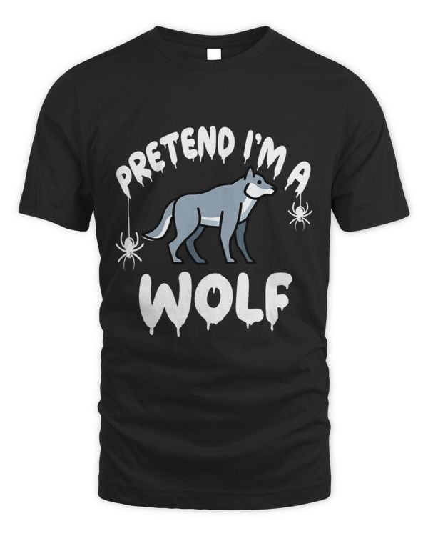 Pretend Im A Wolf Spooky Cute Simple Quick Funny