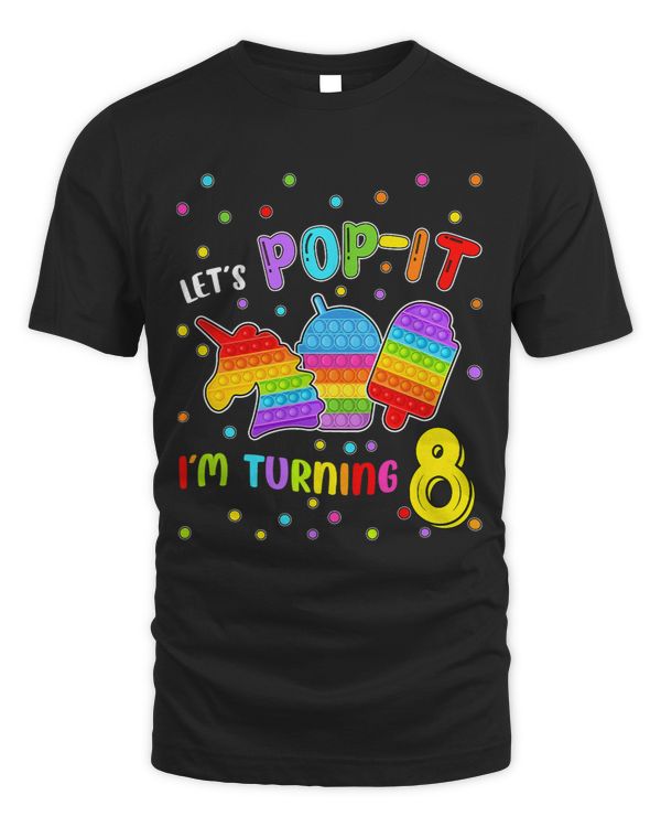Lets Pop it Im turning 8 Colorful 8th Birthday Girl Kids