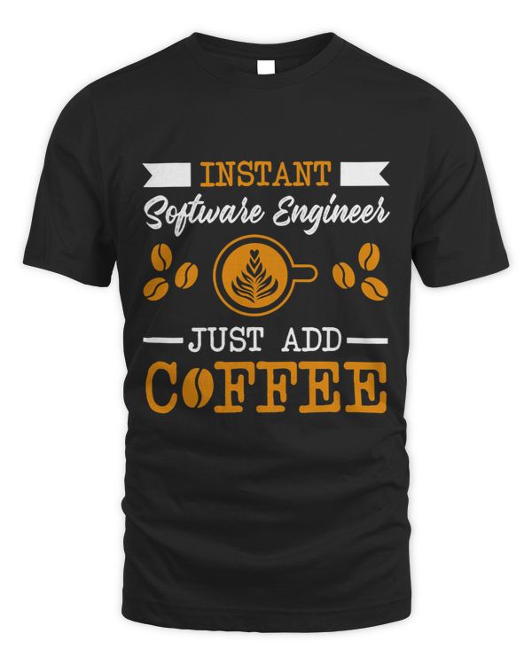 Novelty Instant Software Engineer just add Coffee proud of