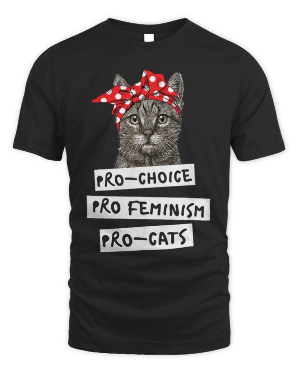 ProChoice ProFeminism ProCats T Shirt Gift for Women Men