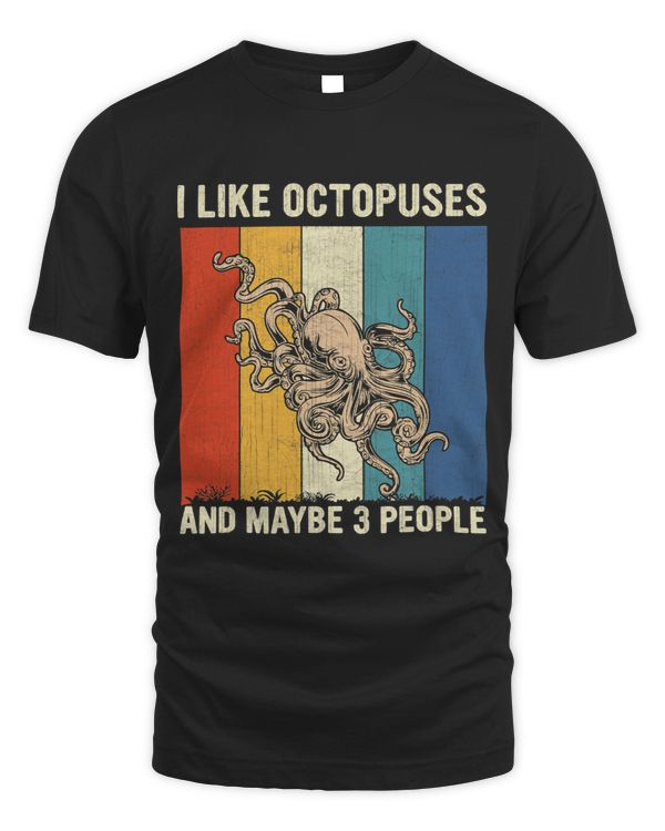 I Like Octopuses and Maybe 3 People Retro Octopus Lover
