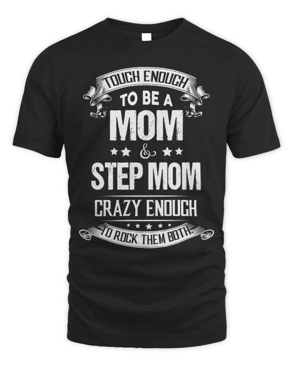 Mother Grandma of Tough enough to be a momstep mom crazy enough to rock them both 477 Mom Grandmother
