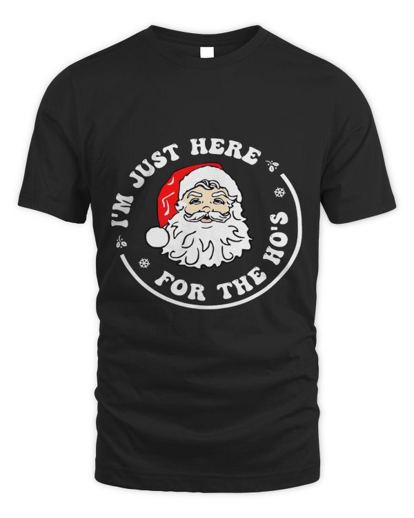 Im Just Here For The Hos Funny Christmas Santa Xmas 500