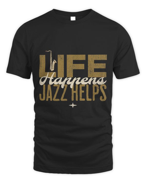 Life Happens Jazz Helps Funny Legendary Jazz Band